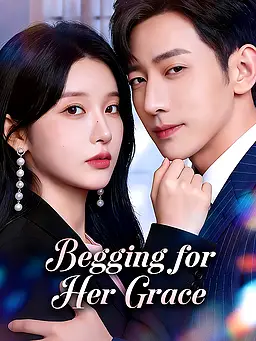 Begging for Her Grace poster