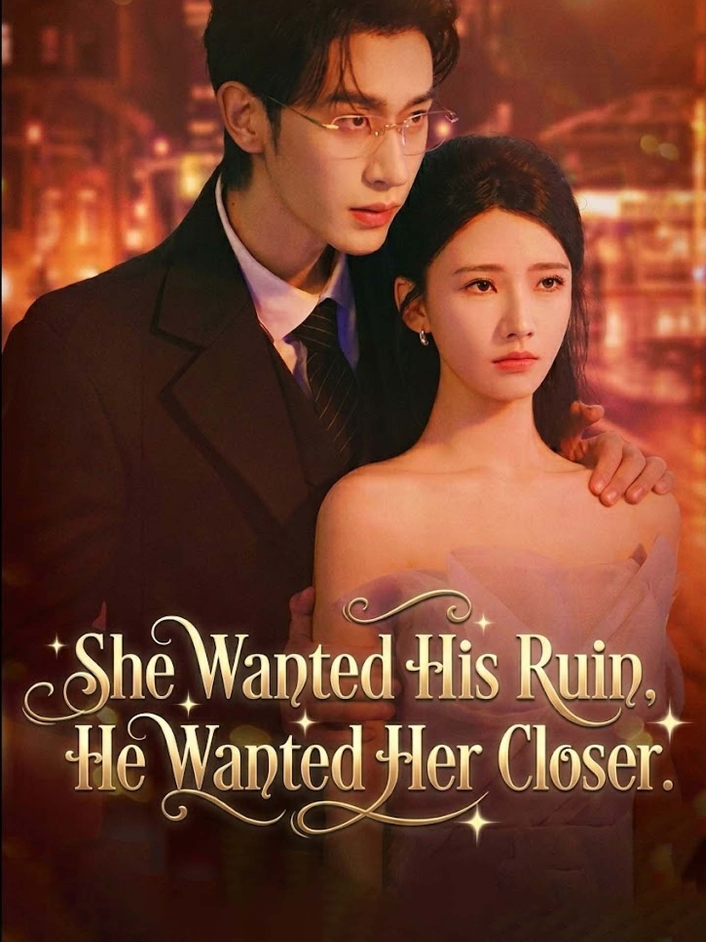 She Wanted His Ruin, He Wanted Her Closer poster