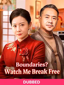 (DUBBED)Boundaries? Watch Me Break Free poster