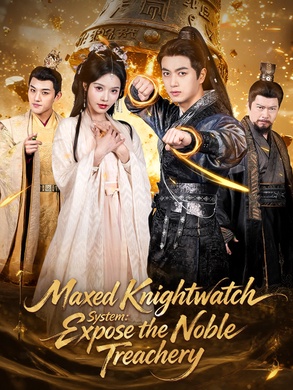 Maxed Knightwatch System: Expose the Noble Treachery poster