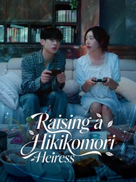 Raising a Hikikomori Heiress poster