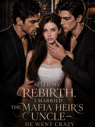 After My Rebirth, I Married the Mafia Heir's Uncle—He Went Crazy with Regret poster