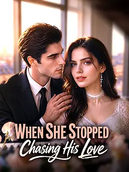 When She Stopped Chasing His Love poster